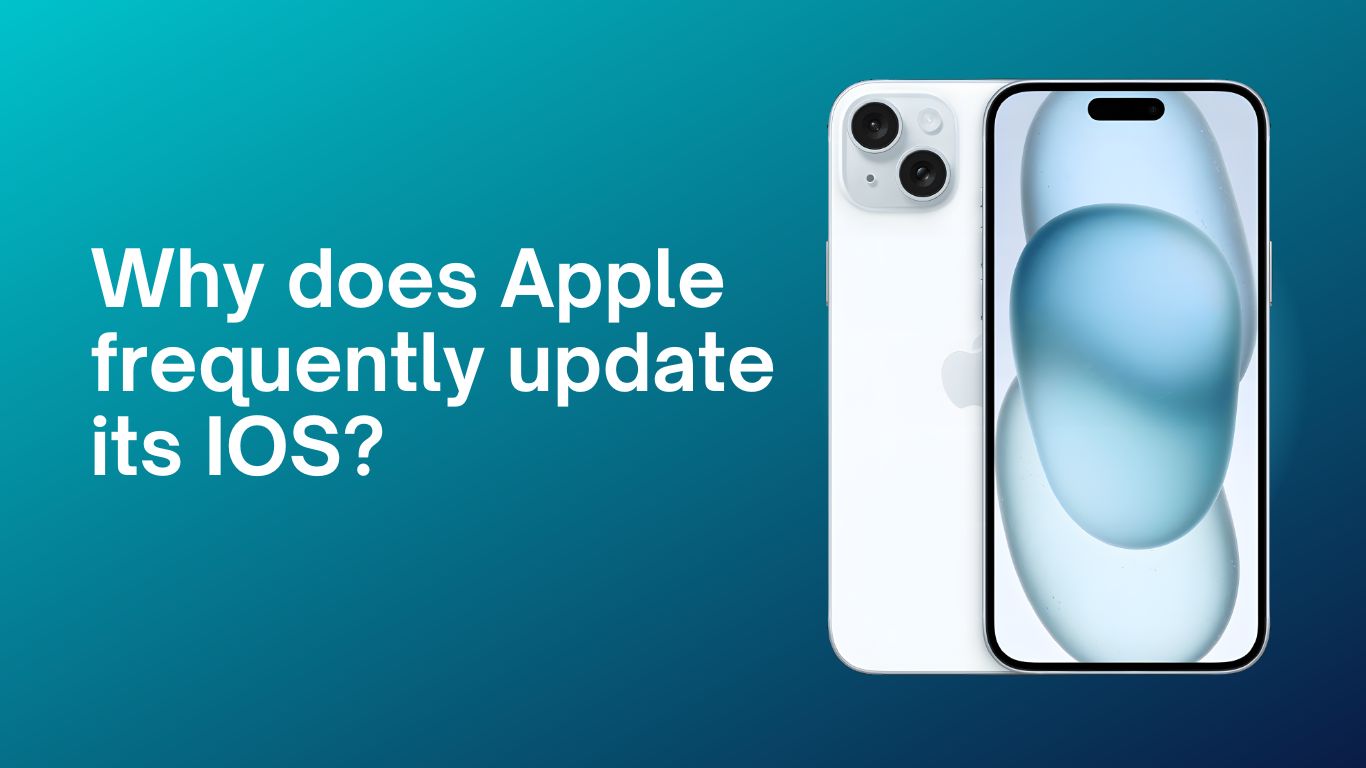 Why does Apple frequently update its IOS?